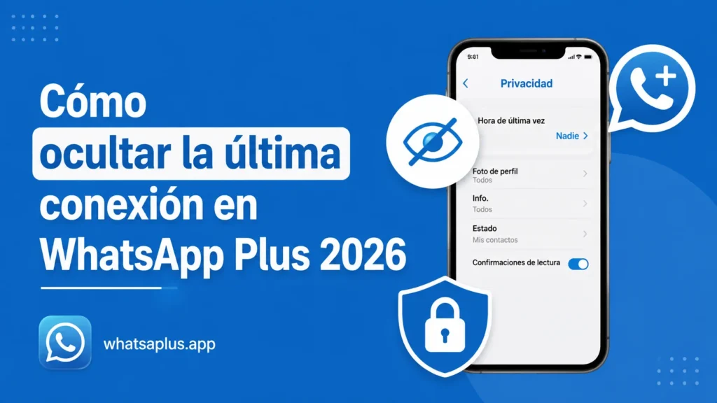 Cómo ocultar la última conexión en WhatsApp Plus 2026 (2)