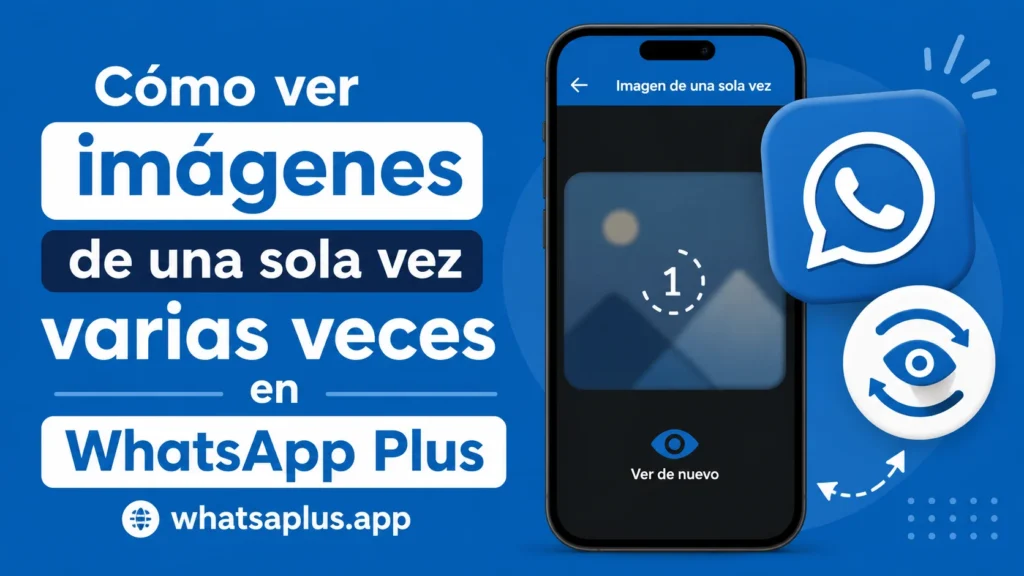 Cómo ver imágenes de una sola vez varias veces en WhatsApp Plus (2)