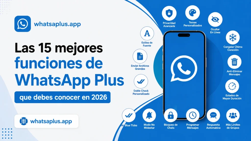 Las 15 mejores funciones de WhatsApp Plus que debes conocer en 2026