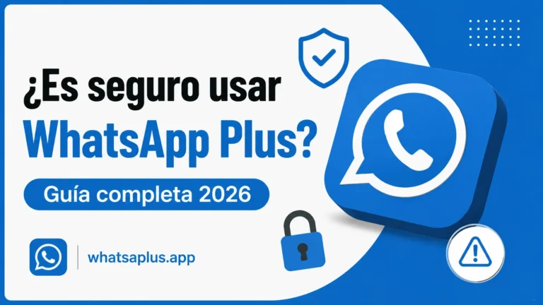 ¿Es seguro usar WhatsApp Plus Guía completa 2026 (2)